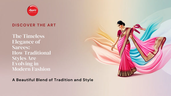 Sarees Through Generations: How Traditional Sarees Are Evolving in Modern Fashion